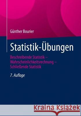 Statistik-Übungen: Beschreibende Statistik - Wahrscheinlichkeitsrechnung - Schließende Statistik Bourier, Günther 9783658371548 Springer Fachmedien Wiesbaden