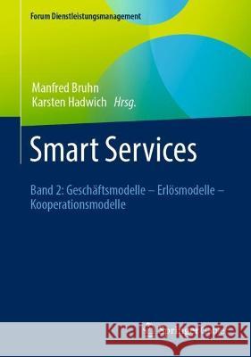 Smart Services: Band 2: Geschäftsmodelle - Erlösmodelle - Kooperationsmodelle Bruhn, Manfred 9783658373450