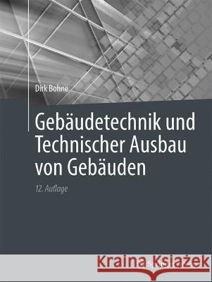 Gebäudetechnik Und Technischer Ausbau Von Gebäuden Bohne, Dirk 9783658374877