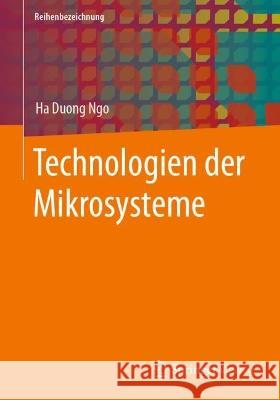 Technologien der Mikrosysteme Ha Duong Ngo 9783658374976 Springer Vieweg