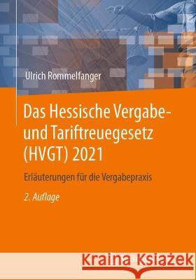 Das Hessische Vergabe- Und Tariftreuegesetz (Hvgt) 2021: Erläuterungen Für Die Vergabepraxis Rommelfanger, Ulrich 9783658375355 Springer Vieweg