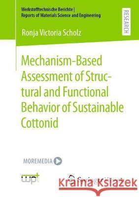 Mechanism-Based Assessment of Structural and Functional Behavior of Sustainable Cottonid Ronja Victoria Scholz 9783658375393 Springer Fachmedien Wiesbaden