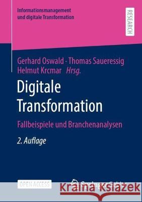 Digitale Transformation: Fallbeispiele Und Branchenanalysen Oswald, Gerhard 9783658375706 Springer Fachmedien Wiesbaden