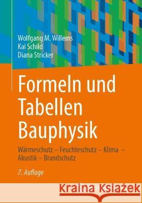 Formeln Und Tabellen Bauphysik: Wärmeschutz - Feuchteschutz - Klima - Akustik - Brandschutz Willems, Wolfgang M. 9783658376055