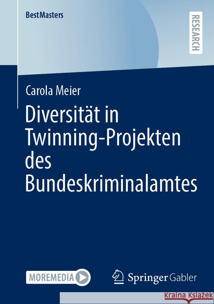 Diversität in Twinning-Projekten Des Bundeskriminalamtes Meier, Carola 9783658376079 Springer Fachmedien Wiesbaden