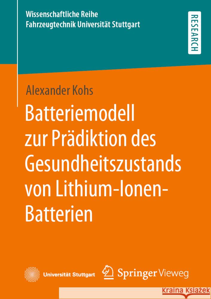 Batteriemodell Zur Prädiktion Des Gesundheitszustands Von Lithium-Ionen-Batterien Kohs, Alexander 9783658376789 Springer Fachmedien Wiesbaden