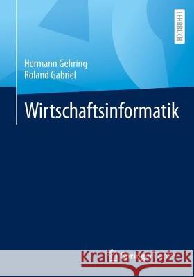 Wirtschaftsinformatik Gehring, Hermann, Gabriel, Roland 9783658377014