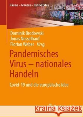 Pandemisches Virus - Nationales Handeln: Covid-19 Und Die Europäische Idee Brodowski, Dominik 9783658377182 Springer vs