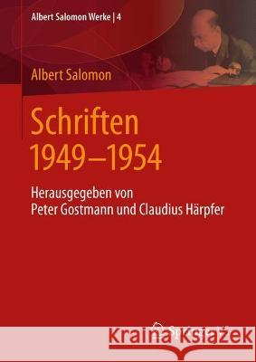 Schriften 1949 - 1954: Herausgegeben Von Peter Gostmann Und Claudius Härpfer Gostmann, Peter 9783658377359