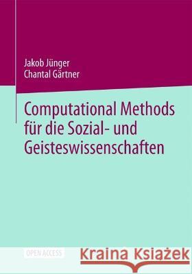 Computational Methods Für Die Sozial- Und Geisteswissenschaften Jünger, Jakob 9783658377465