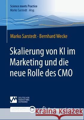 Skalierung Von KI Im Marketing Und Die Neue Rolle Des Cmo Sarstedt, Marko 9783658378639 Springer Fachmedien Wiesbaden