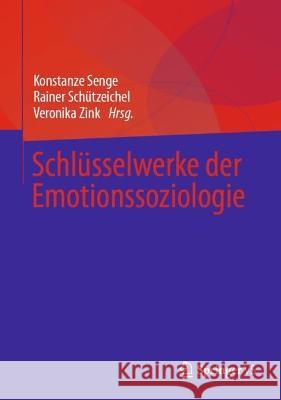 Schlüsselwerke Der Emotionssoziologie Senge, Konstanze 9783658378684