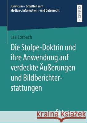 Die Stolpe-Doktrin Und Ihre Anwendung Auf Verdeckte Äußerungen Und Bildberichterstattungen Lorbach, Lea 9783658378707 Springer Fachmedien Wiesbaden