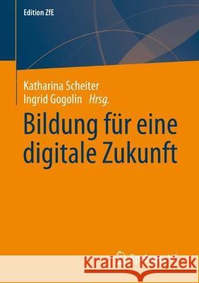Bildung Für Eine Digitale Zukunft Scheiter, Katharina 9783658378943 Springer vs
