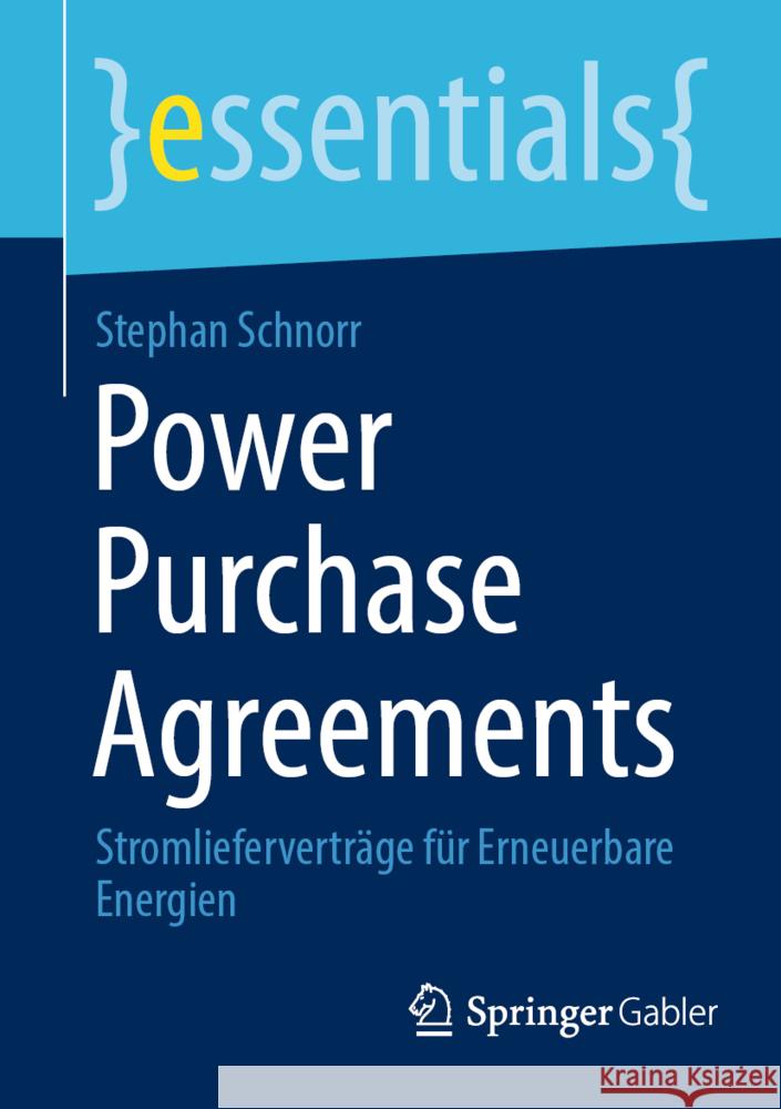 Power Purchase Agreements: Stromlieferverträge Für Erneuerbare Energien Schnorr, Stephan 9783658379094 Springer Fachmedien Wiesbaden