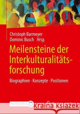 Meilensteine Der Interkulturalitätsforschung: Biographien, Konzepte, Positionen Barmeyer, Christoph 9783658379230 Springer vs