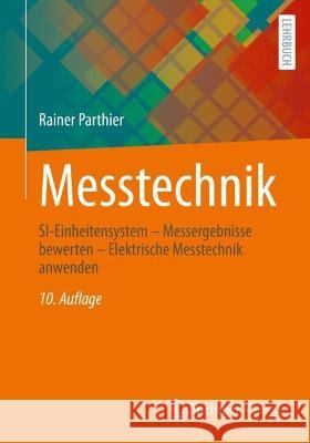 Messtechnik: Si-Einheitensystem - Messergebnisse Bewerten - Elektrische Messtechnik Anwenden Parthier, Rainer 9783658379704 Springer Vieweg