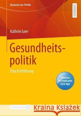 Gesundheitspolitik: Eine Einführung Loer, Kathrin 9783658381769