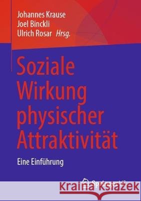 Soziale Wirkung Physischer Attraktivität: Eine Einführung Krause, Johannes 9783658382070 Springer vs