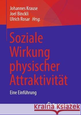 Soziale Wirkung Physischer Attraktivität: Eine Einführung Krause, Johannes 9783658382070 Springer vs