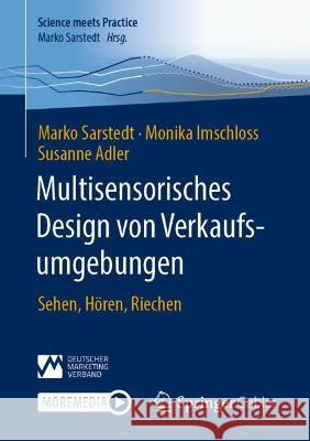 Multisensorisches Design Von Verkaufsumgebungen: Sehen, Hören, Riechen Sarstedt, Marko 9783658382445 Springer Gabler