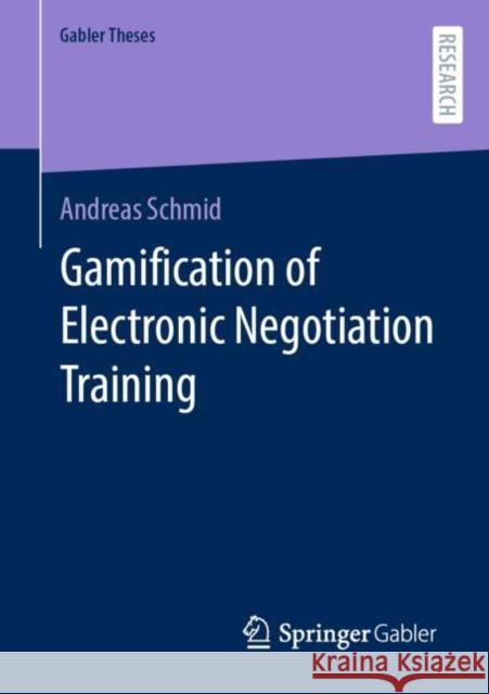 Gamification of Electronic Negotiation Training Andreas Schmid 9783658382605 Springer Fachmedien Wiesbaden