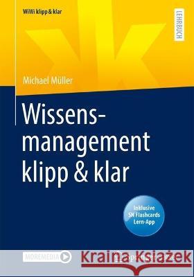 Wissensmanagement klipp & klar Michael W 9783658383084 Springer Gabler