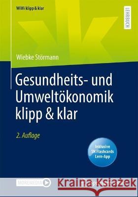 Gesundheits- und Umweltökonomik klipp & klar Störmann, Wiebke 9783658383961 Springer Gabler