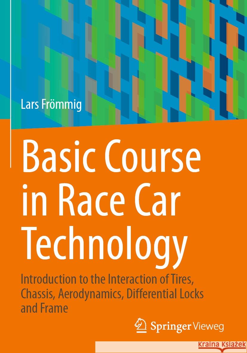 Basic Course in Race Car Technology Frömmig, Lars 9783658384722 Springer Fachmedien Wiesbaden