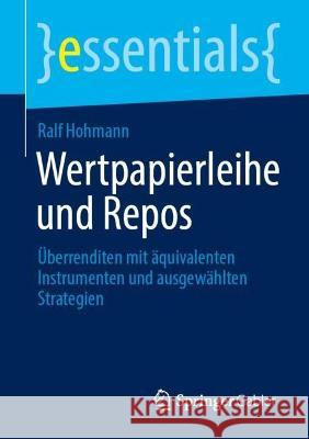 Wertpapierleihe und Repos: Überrenditen mit äquivalenten Instrumenten und ausgewählten Strategien Hohmann, Ralf 9783658386207 Springer Fachmedien Wiesbaden