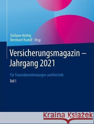 Versicherungsmagazin - Jahrgang 2021: Für Finanzdienstleistungen Und Vertrieb Hüthig, Stefanie 9783658386245 Springer Gabler