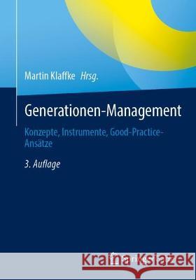 Generationen-Management: Konzepte, Instrumente, Good-Practice-Ansätze Klaffke, Martin 9783658386481 Springer Gabler