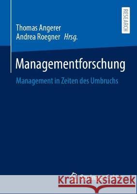 Managementforschung: Management in Zeiten des Umbruchs Thomas Angerer Andrea Roegner 9783658388201 Springer Gabler