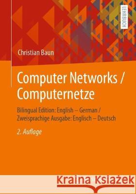 Computer Networks / Computernetze: Bilingual Edition: English - German / Zweisprachige Ausgabe: Englisch - Deutsch Baun, Christian 9783658388928 Springer Fachmedien Wiesbaden
