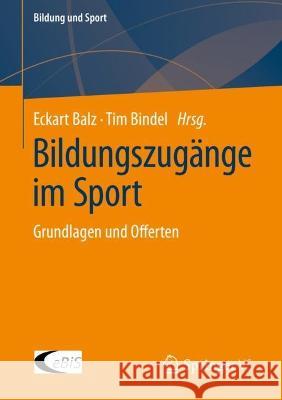 Bildungszugänge Im Sport: Grundlagen Und Offerten Balz, Eckart 9783658388942 Springer vs