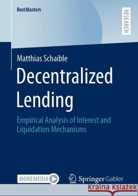 Decentralized Lending: Empirical Analysis of Interest and Liquidation Mechanisms Schaible, Matthias 9783658390556 Springer Fachmedien Wiesbaden