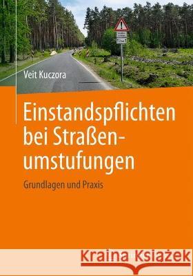 Einstandspflichten Bei Straßenumstufungen: Grundlagen Und Praxis Kuczora, Veit 9783658390792 Springer Vieweg