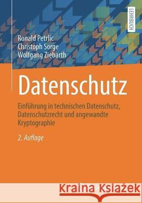 Datenschutz: Einführung in Technischen Datenschutz, Datenschutzrecht Und Angewandte Kryptographie Petrlic, Ronald 9783658390969 Springer Vieweg