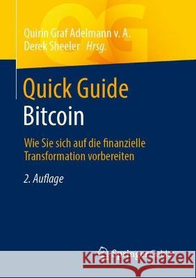 Quick Guide Bitcoin: Wie Sie sich auf die finanzielle Transformation vorbereiten Quirin Gra Derek Sheeler 9783658392116 Springer Gabler
