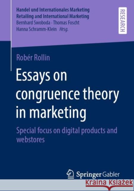 Essays on Congruence Theory in Marketing: Special Focus on Digital Products and Webstores Rollin, Robér 9783658393632 Springer Fachmedien Wiesbaden