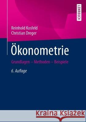 Ökonometrie: Grundlagen - Methoden - Beispiele Kosfeld, Reinhold 9783658393724 Springer Gabler