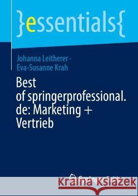 Best of springerprofessional.de: Marketing + Vertrieb Johanna Leitherer Eva-Susanne Krah 9783658394479 Springer Gabler