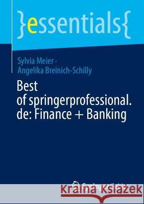 Best of springerprofessional.de: Finance + Banking Sylvia Meier Angelika Breinich-Schilly 9783658394554 Springer Gabler