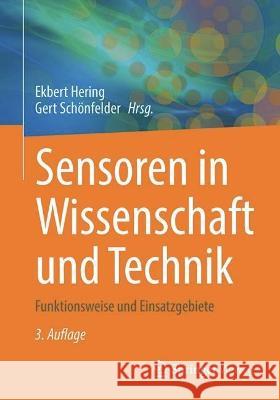 Sensoren in Wissenschaft und Technik: Funktionsweise und Einsatzgebiete Ekbert Hering Gert Sch?nfelder 9783658394905 Springer Vieweg