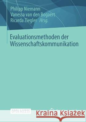 Evaluationsmethoden der Wissenschaftskommunikation Philipp Niemann Vanessa Va Ricarda Ziegler 9783658395810 Springer vs