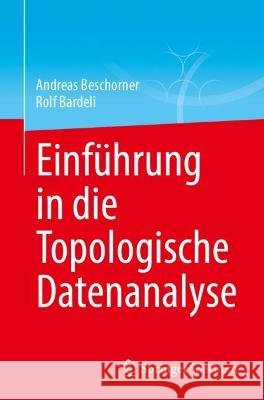 Einführung in Die Topologische Datenanalyse Beschorner, Andreas 9783658395872 Springer Spektrum