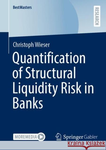 Quantification of Structural Liquidity Risk in Banks Christoph Wieser 9783658395926 Springer Gabler