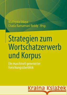 Strategien Zum Wortschatzerwerb Und Korpus: Ein Maschinell Generierter Forschungsüberblick Udaya, Muthyala 9783658396145 Springer vs