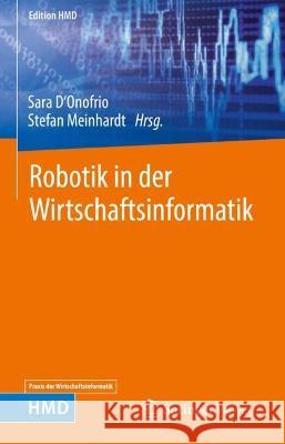 Robotik in der Wirtschaftsinformatik Sara D'Onofrio Stefan Meinhardt 9783658396206 Springer Vieweg