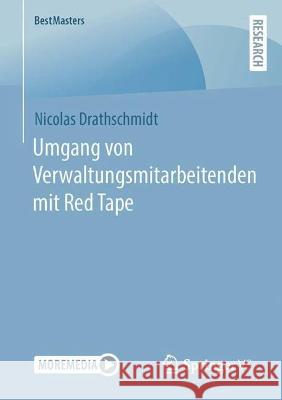 Umgang von Verwaltungsmitarbeitenden mit Red Tape Nicolas Drathschmidt 9783658397647 Springer vs